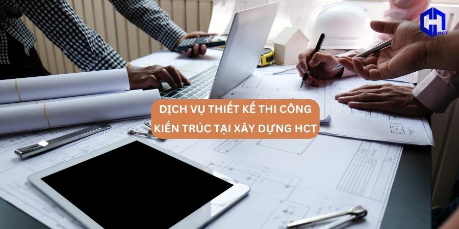 dich-vu-thiet-ke-thi-cong-kien-truc